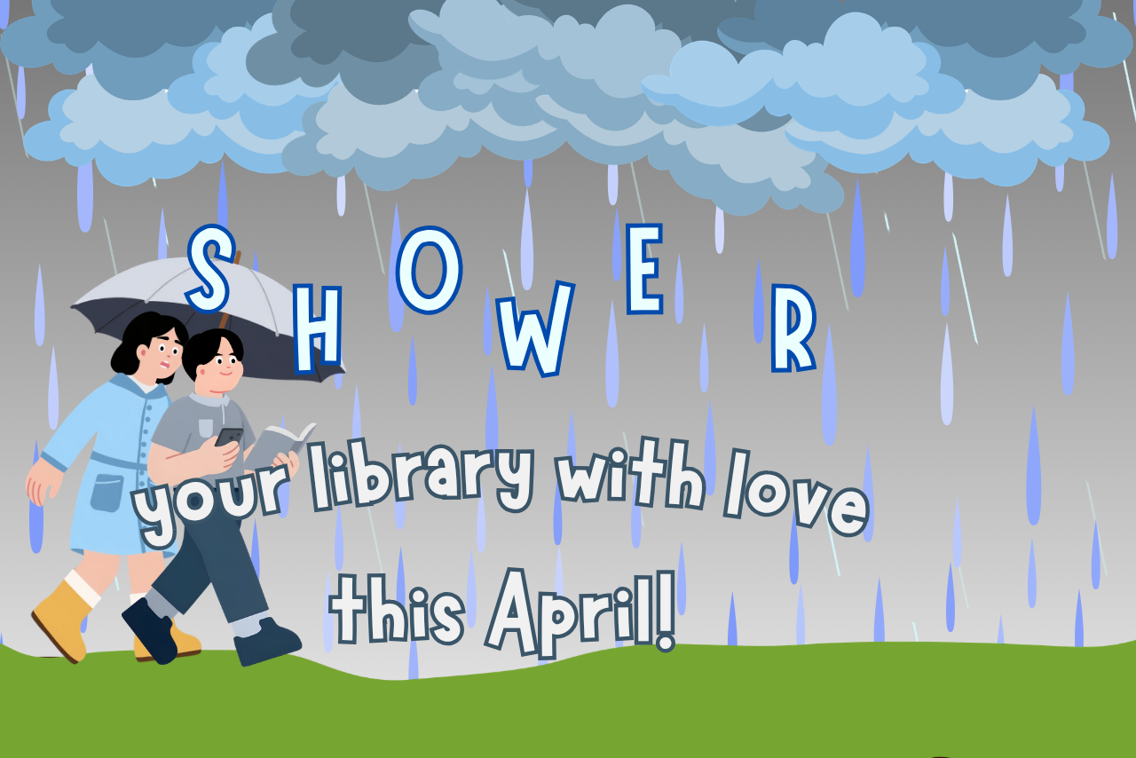 Blue text reading "Shower Your Library with Love this April"